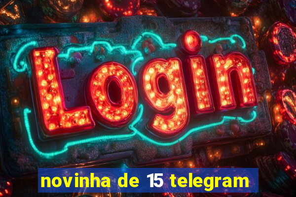 novinha de 15 telegram