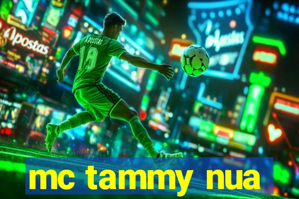 mc tammy nua