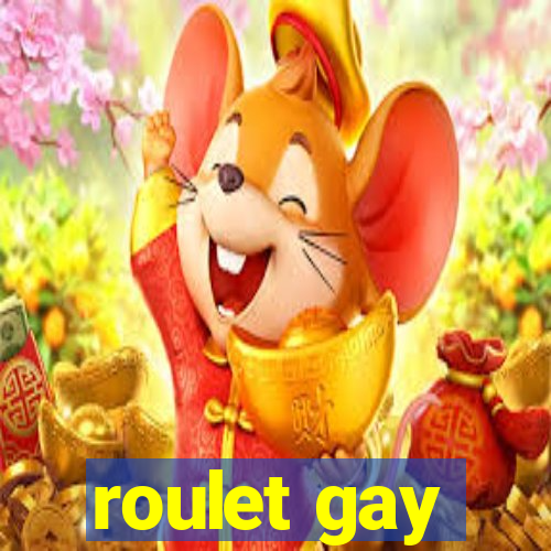 roulet gay