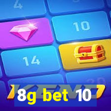 8g bet 10