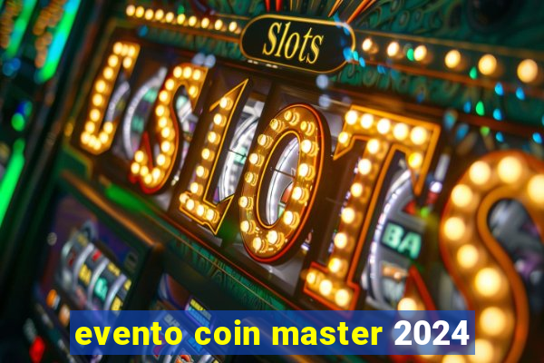 evento coin master 2024