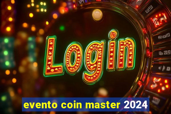 evento coin master 2024