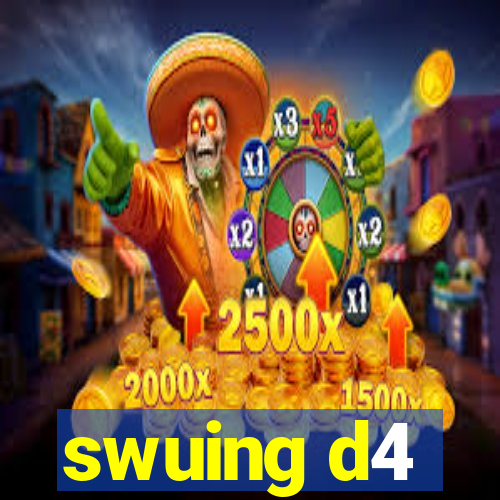 swuing d4