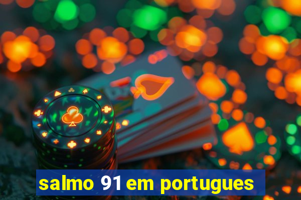 salmo 91 em portugues