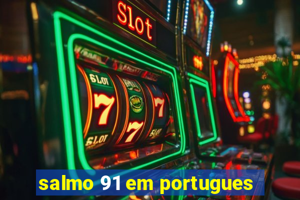 salmo 91 em portugues