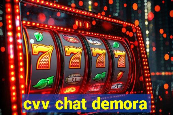 cvv chat demora