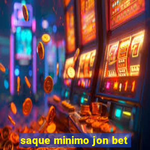 saque minimo jon bet