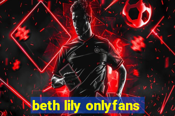 beth lily onlyfans