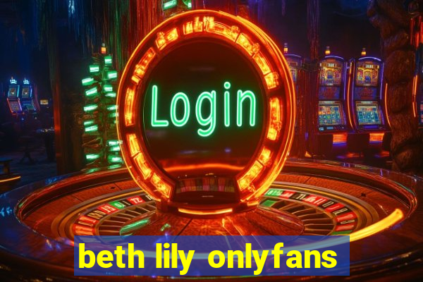 beth lily onlyfans