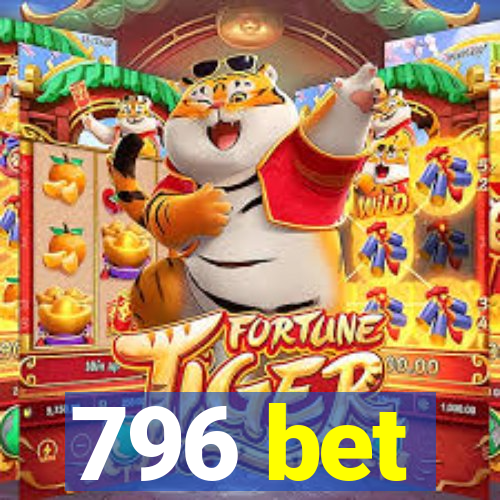 796 bet