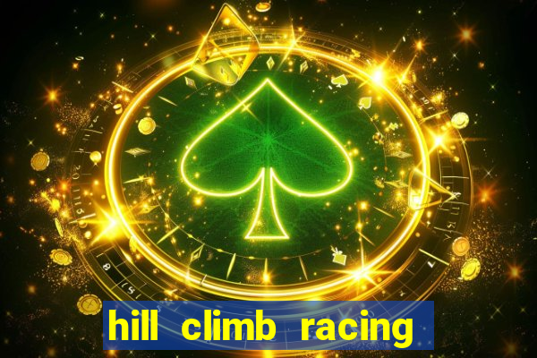 hill climb racing dinheiro infinito 2