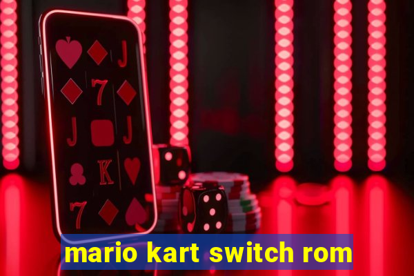 mario kart switch rom