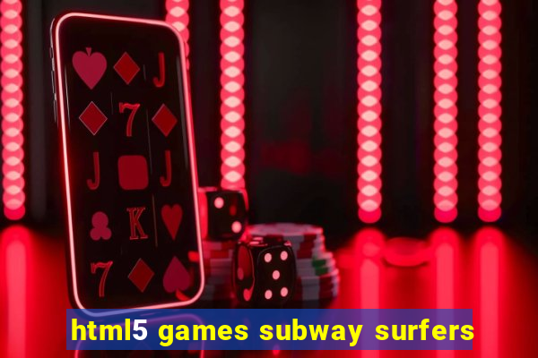 html5 games subway surfers