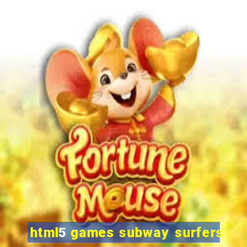 html5 games subway surfers