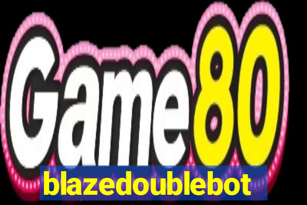 blazedoublebot