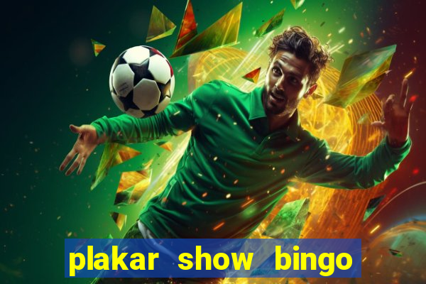 plakar show bingo ao vivo