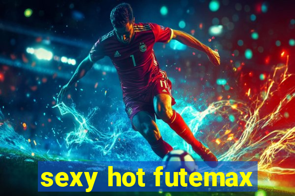 sexy hot futemax