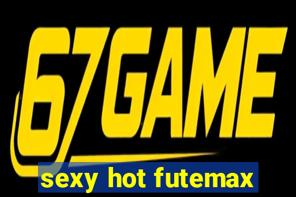 sexy hot futemax