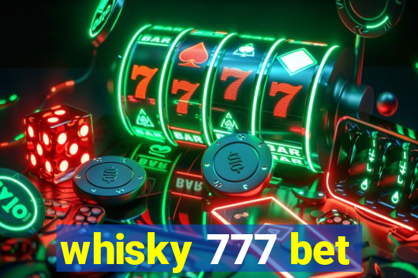 whisky 777 bet