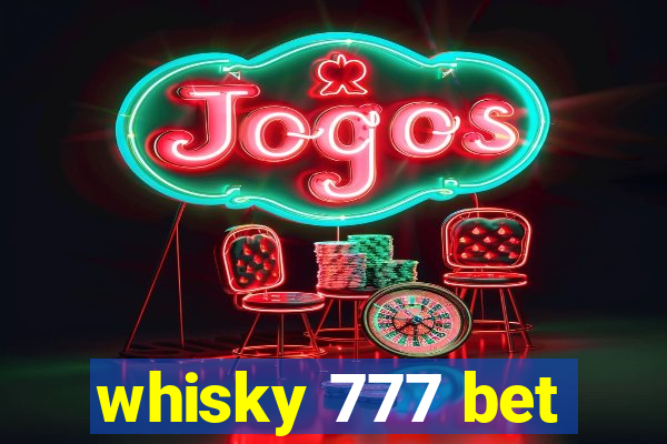 whisky 777 bet