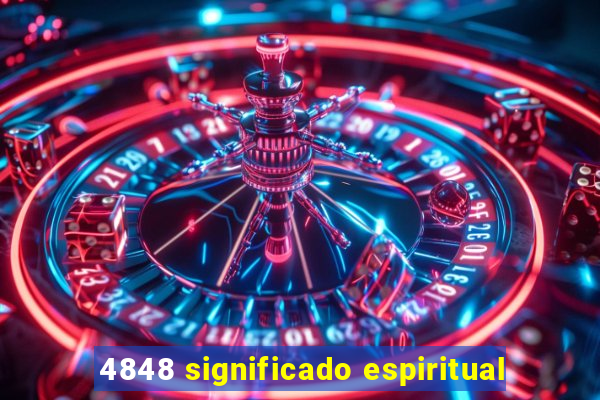 4848 significado espiritual