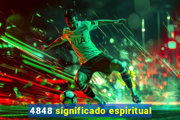 4848 significado espiritual