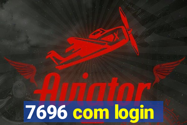 7696 com login