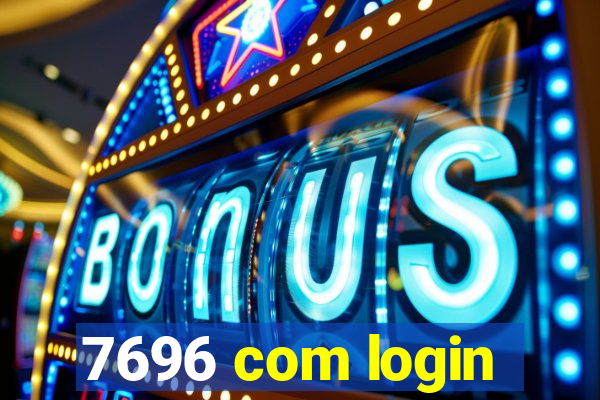 7696 com login