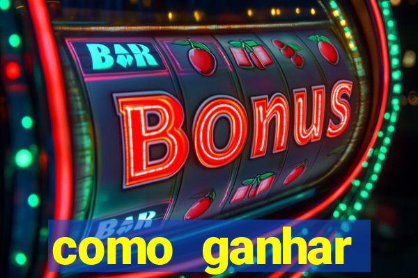 como ganhar dinheiro nos slots