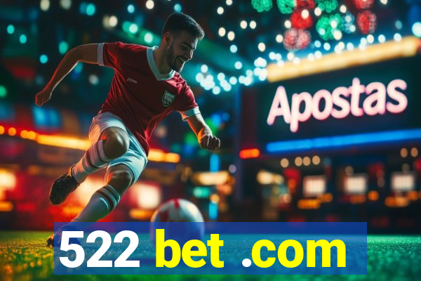 522 bet .com