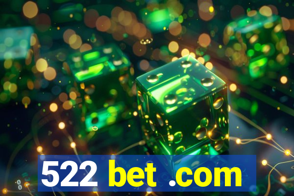 522 bet .com