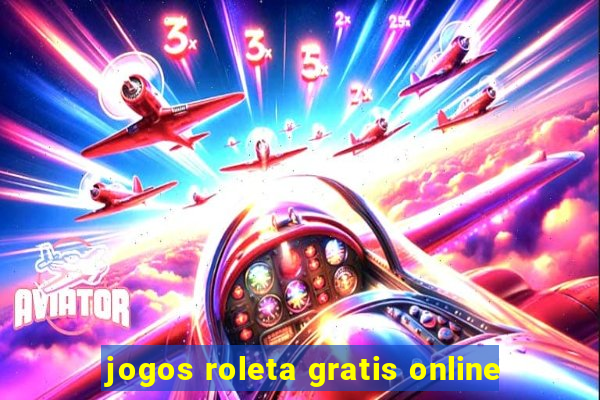 jogos roleta gratis online