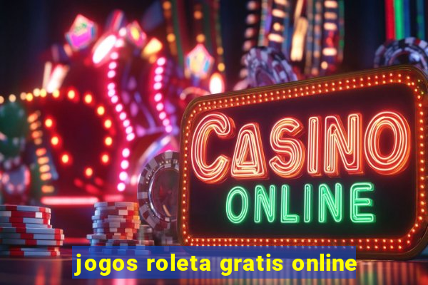 jogos roleta gratis online