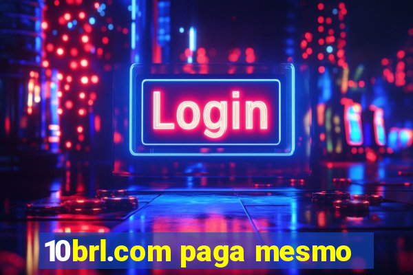 10brl.com paga mesmo