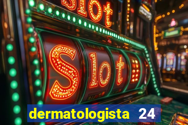 dermatologista 24 horas sp