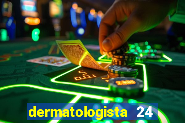 dermatologista 24 horas sp