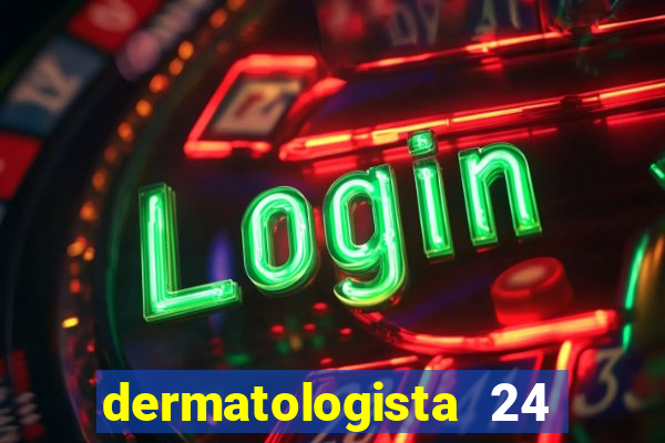 dermatologista 24 horas sp