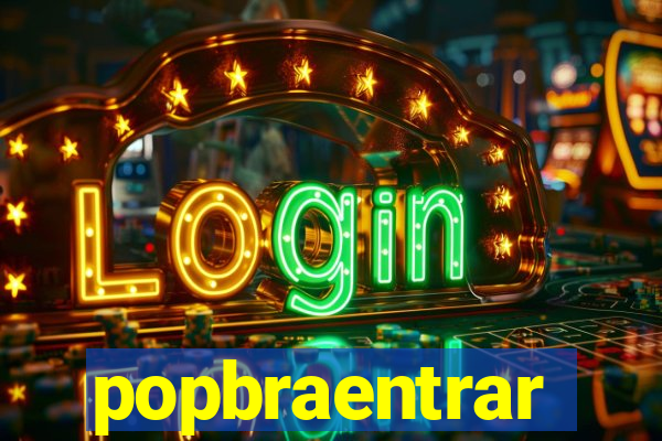 popbraentrar