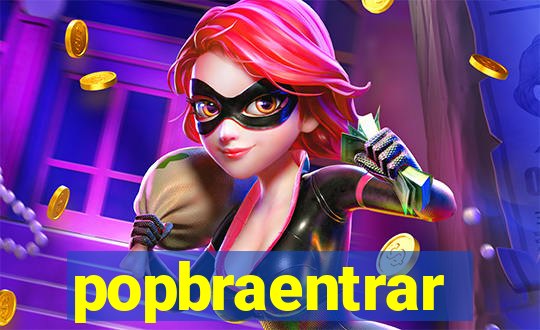 popbraentrar