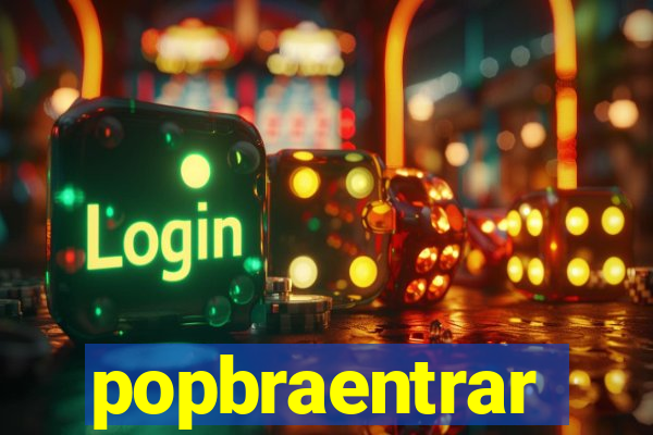 popbraentrar