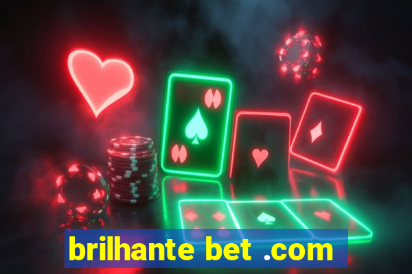 brilhante bet .com