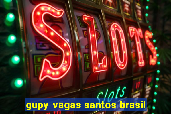 gupy vagas santos brasil