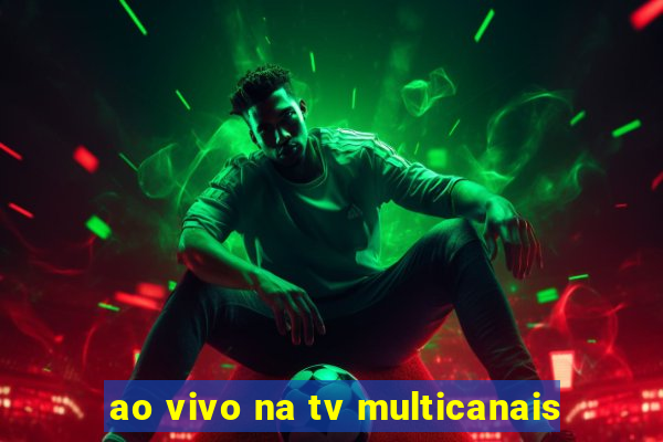 ao vivo na tv multicanais