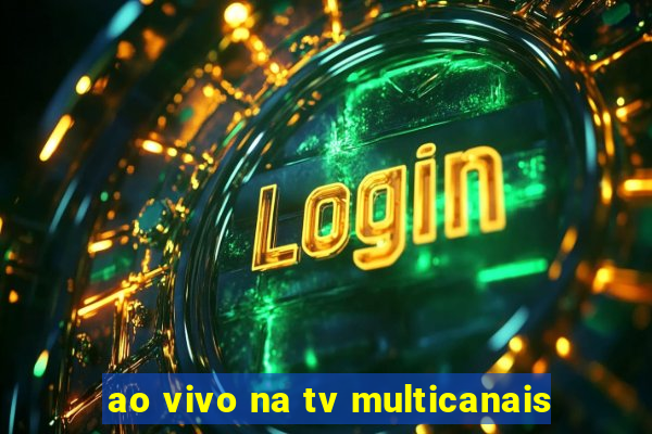 ao vivo na tv multicanais