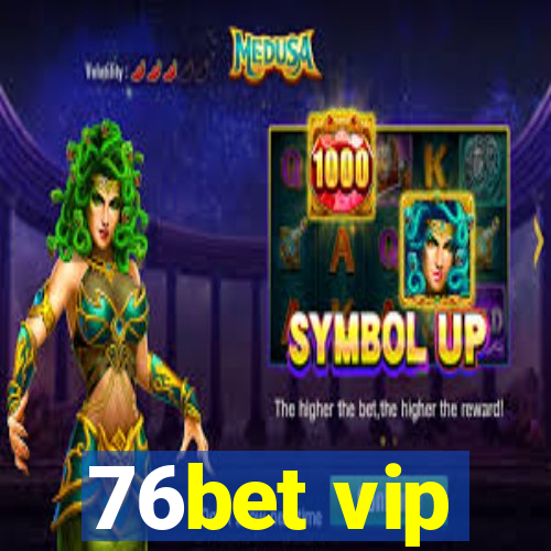 76bet vip