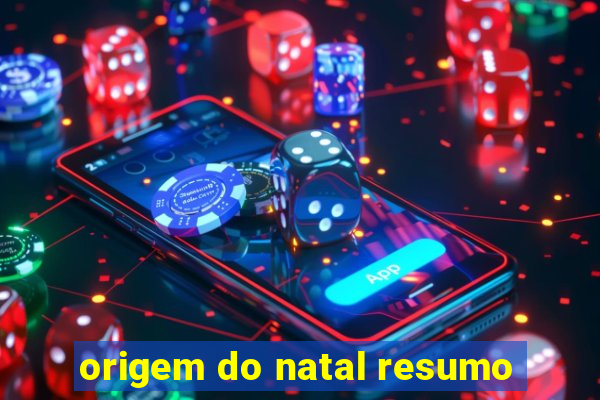 origem do natal resumo