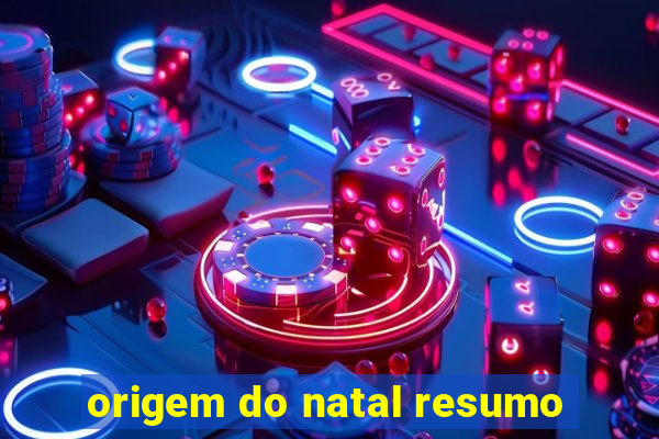 origem do natal resumo