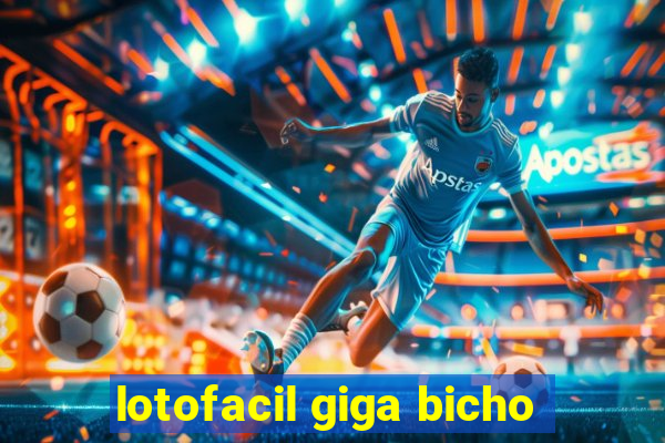 lotofacil giga bicho