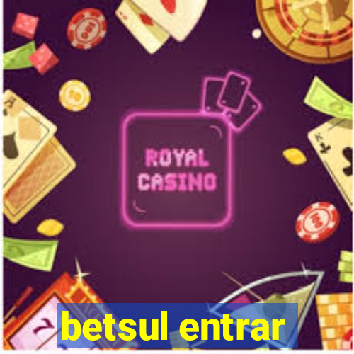 betsul entrar