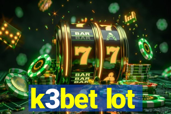 k3bet lot